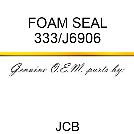 FOAM SEAL 333/J6906