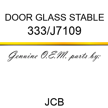 DOOR GLASS STABLE 333/J7109
