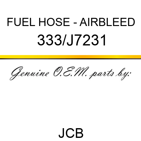 FUEL HOSE - AIRBLEED 333/J7231