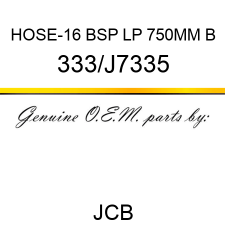 HOSE-16 BSP LP 750MM B 333/J7335