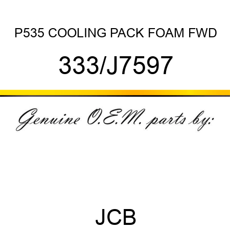 P535 COOLING PACK FOAM FWD 333/J7597