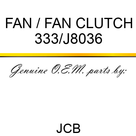 FAN / FAN CLUTCH 333/J8036