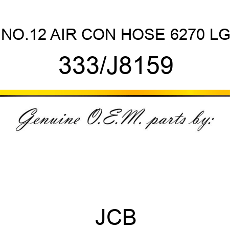 NO.12 AIR CON HOSE 6270 LG 333/J8159