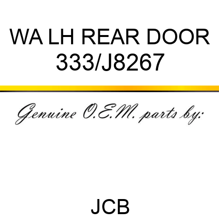 WA LH REAR DOOR 333/J8267