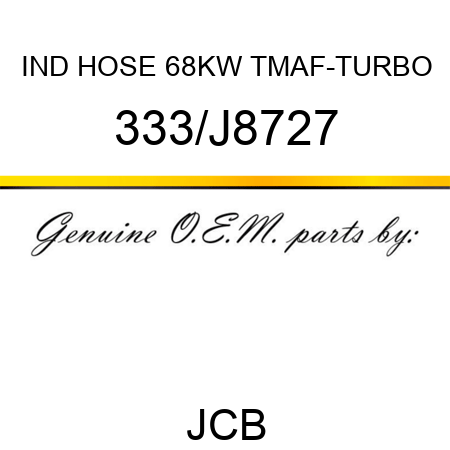 IND HOSE 68KW TMAF-TURBO 333/J8727