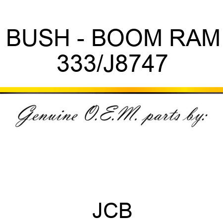 BUSH - BOOM RAM 333/J8747