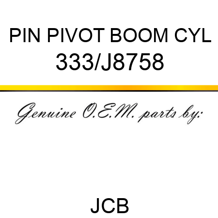 PIN PIVOT BOOM CYL 333/J8758