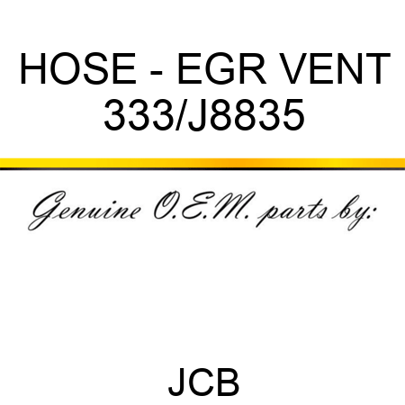 HOSE - EGR VENT 333/J8835