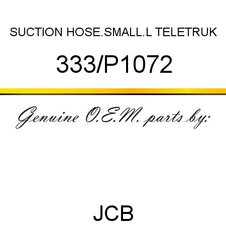 SUCTION HOSE.SMALL.L, TELETRUK 333/P1072