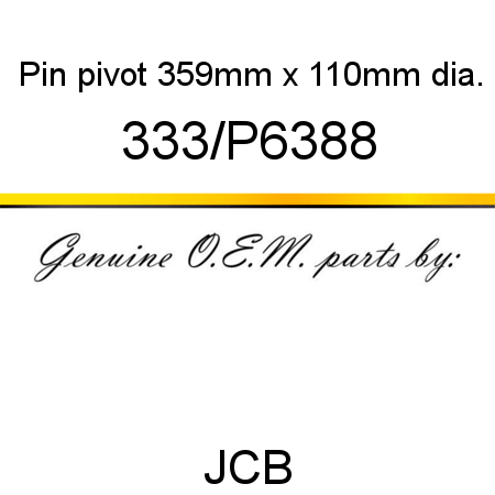 Pin, pivot, 359mm x 110mm dia. 333/P6388