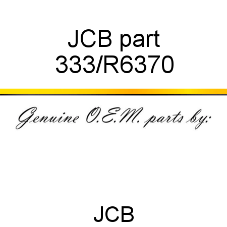 JCB part 333/R6370