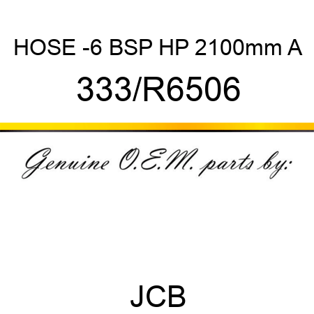HOSE -6 BSP HP 2100mm A 333/R6506