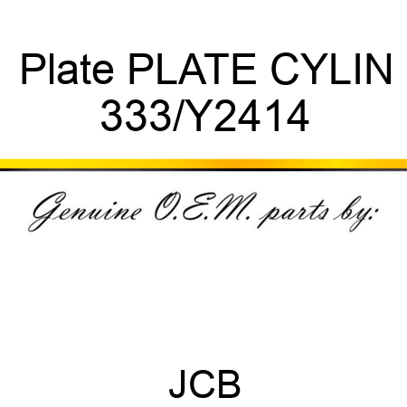 Plate PLATE, CYLIN 333/Y2414