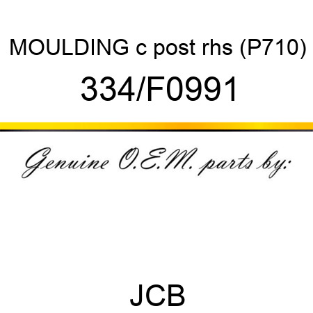 MOULDING c post rhs (P710) 334/F0991