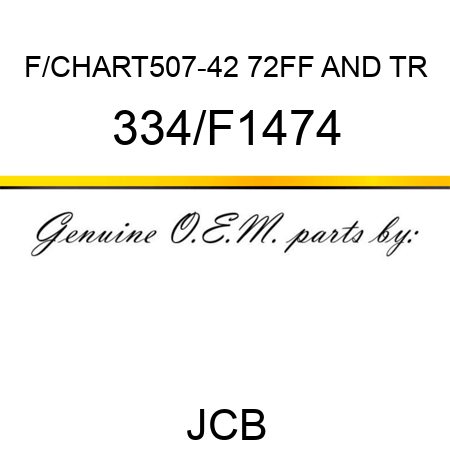 F/CHART507-42 72FF AND TR 334/F1474