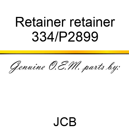 Retainer retainer 334/P2899