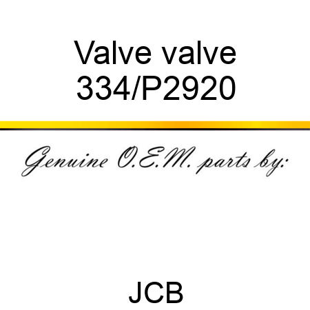 Valve valve 334/P2920