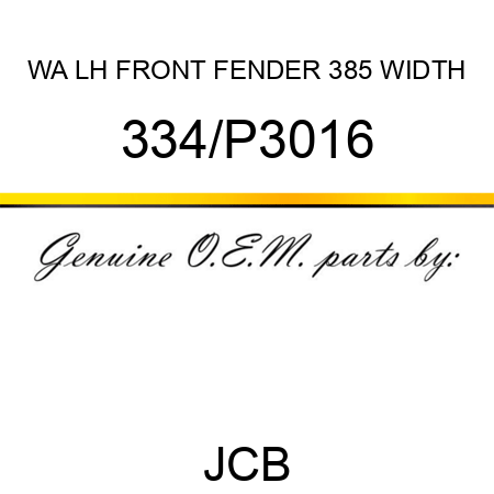 WA LH FRONT FENDER 385 WIDTH 334/P3016