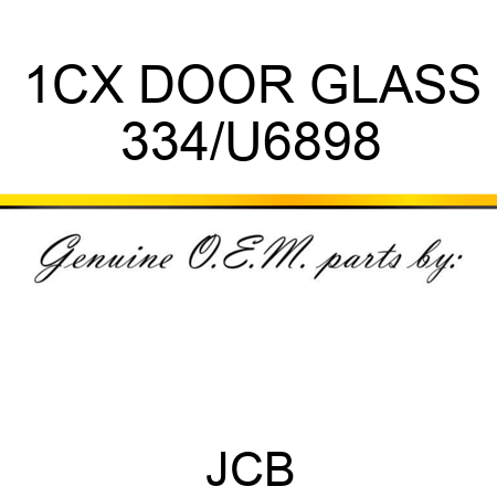1CX DOOR GLASS 334/U6898