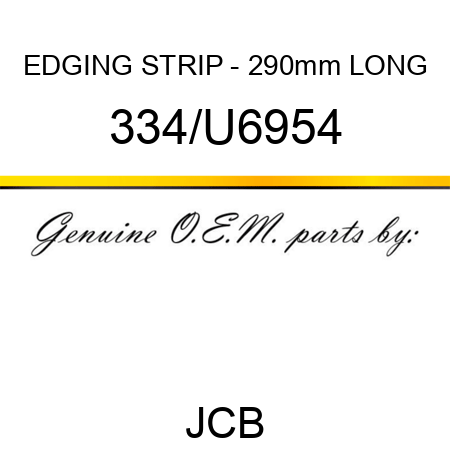 EDGING STRIP - 290mm LONG 334/U6954