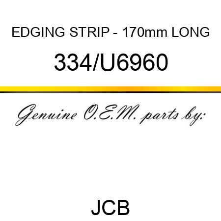 EDGING STRIP - 170mm LONG 334/U6960