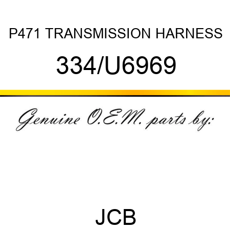 P471 TRANSMISSION HARNESS 334/U6969