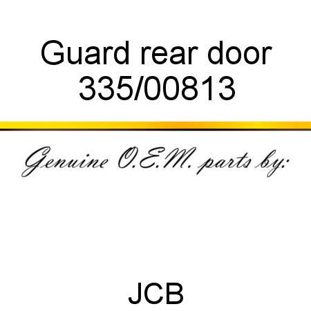 Guard, rear door 335/00813