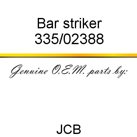 Bar, striker 335/02388