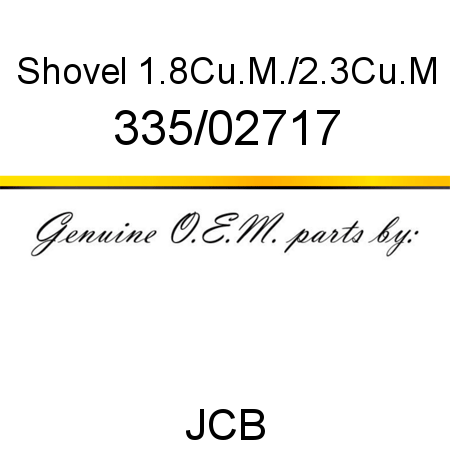 Shovel, 1.8Cu.M./2.3Cu.M 335/02717