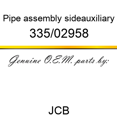 Pipe, assembly, side,auxiliary 335/02958