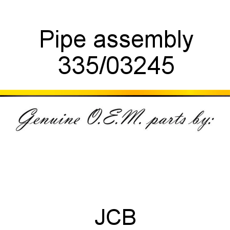 Pipe, assembly 335/03245