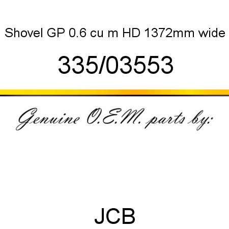 Shovel, GP 0.6 cu m HD, 1372mm wide 335/03553