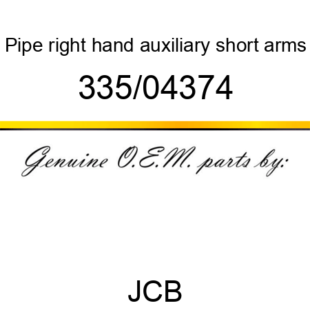 Pipe, right hand auxiliary, short arms 335/04374