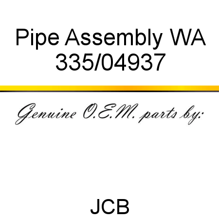 Pipe, Assembly WA 335/04937
