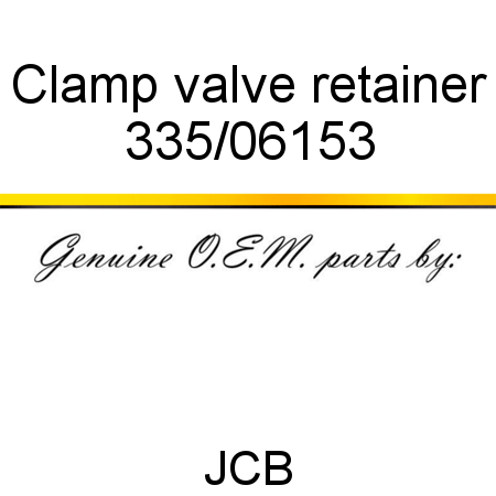 Clamp, valve retainer 335/06153