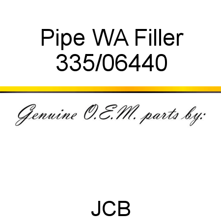 Pipe, WA Filler 335/06440
