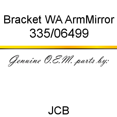 Bracket, WA Arm,Mirror 335/06499