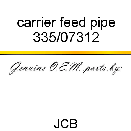 carrier feed pipe 335/07312