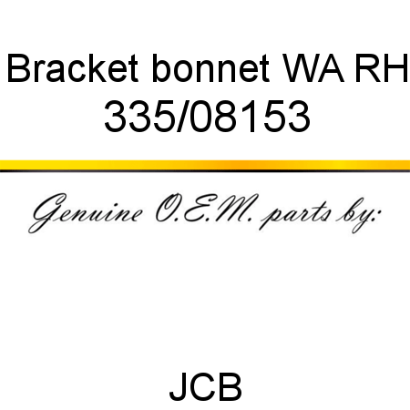 Bracket, bonnet WA RH 335/08153