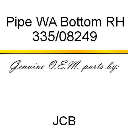 Pipe, WA Bottom RH 335/08249