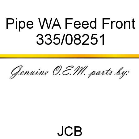 Pipe, WA Feed Front 335/08251