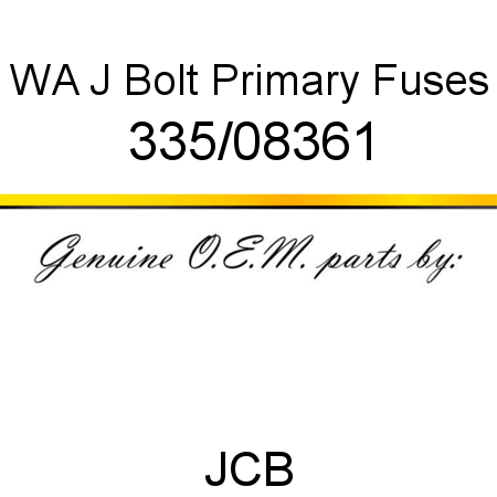 WA J Bolt, Primary Fuses 335/08361
