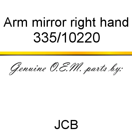 Arm, mirror, right hand 335/10220