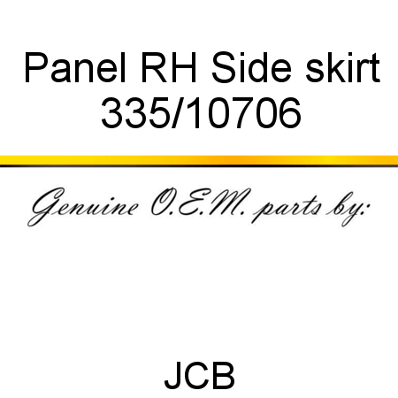 Panel, RH Side skirt 335/10706