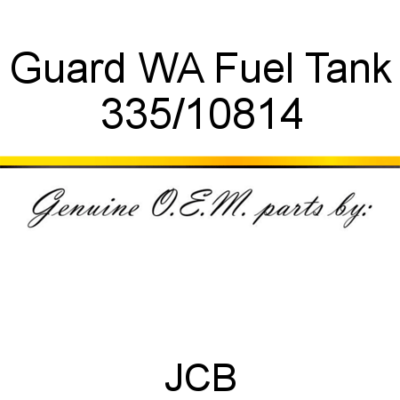 Guard, WA Fuel Tank 335/10814