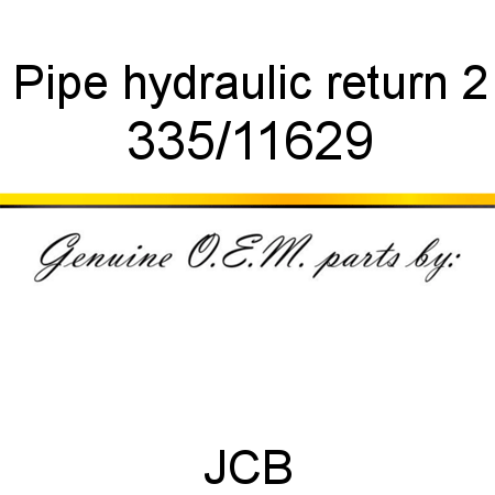 Pipe, hydraulic return 2 335/11629