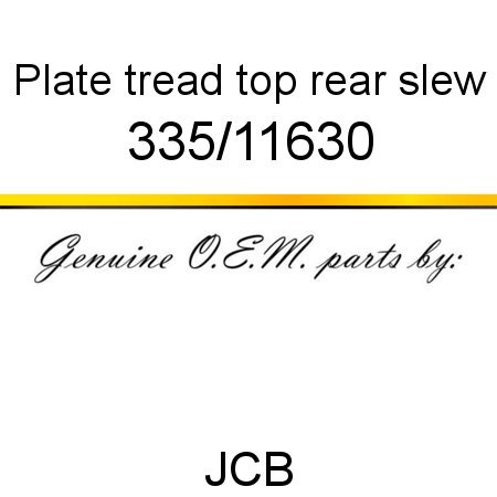 Plate, tread top rear, slew 335/11630