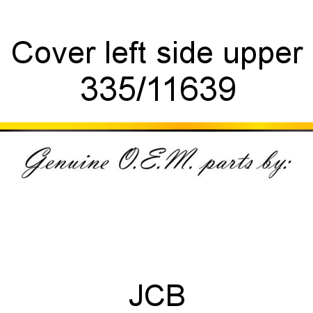 Cover, left side, upper 335/11639