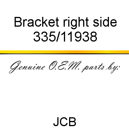 Bracket, right side 335/11938