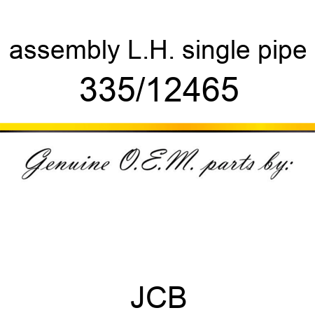 assembly L.H., single pipe 335/12465